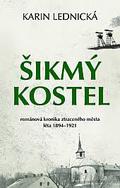 Šikmý kostel: románová kronika ztraceného města by Karin Lednická