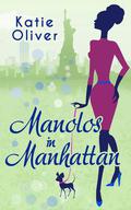 Manolos in Manhattan (Marrying Mr Darcy #3) by Katie Oliver