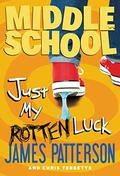 Just My Rotten Luck (Middle School #7) by Chris Tebbetts