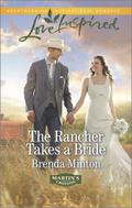 The Rancher Takes a Bride (Martin's Crossing #2) by Brenda Minton