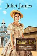 Emmy-Lou (Come By Chance Mail Order Brides #6) by Juliet James