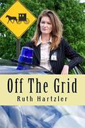 Off The Grid (Amish Safe House #1) by Ruth Hartzler