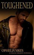 Toughened (Vegas Nights #2) by Ophelia Sikes