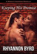 Keeping His Promise: A When It Happens Novella, Book 2 (Surf, Sun & Sex #2) by Rhyannon Byrd
