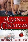 A Carnal Christmas (Carnal #3) by Robin L. Rotham
