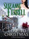 Close To Christmas, A Westen Series Novella (Westen Series #3.5) by Suzanne Ferrell