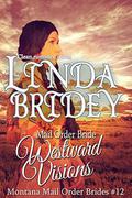 Westward Visions by Linda Bridey
