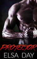 Protector (Sons of Rebellion, #3) by Elsa Day