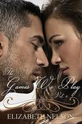 The Games We Play Vol. 3 (The Games We Play  (Riley Grayson) #3) by Elizabeth Nelson
