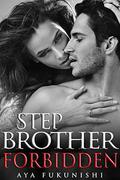 Stepbrother Forbidden (Stepbrother, Where Art Thou? #2) by Aya Fukunishi