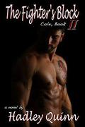 The Fighter's Block II: Cole (The Fighter's Block #2) by Hadley Quinn