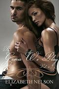 The Games We Play Vol. 5 (The Games We Play  (Riley Grayson) #5) by Elizabeth Nelson