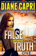 False Truth: Part One (Jordan Fox Mystery #1) by Diane Capri