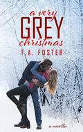 A Very Grey Christmas (Kissing Eden #3) by T.A. Foster