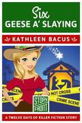 Six Geese a' Slaying (Calamity Jayne #6.5) by Kathleen Bacus