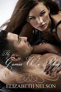 The Games We Play Vol. 4 (The Games We Play  (Riley Grayson) #4) by Elizabeth Nelson