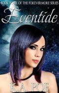 Eventide (Forevermore #4) by K.A. Poe