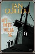 Att inte vilja se (Det stora århundradet #4) by Jan Guillou