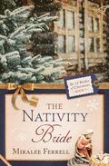 The Nativity Bride (12 Brides of Christmas #7) by Miralee Ferrell