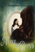 None So Blind  ( Sight Unseen) by Chautona Havig