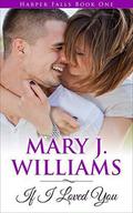 If I Loved You (Harper Falls #1) by Mary J. Williams