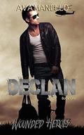 Declan (Wounded Heroes #1) by Ava Manello