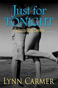 Just for Tonight (Victoria Bay #1) by Lynn Garcia Carmer