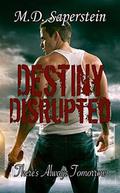Destiny Disrupted (There's Always Tomorrow #1) by Megan Hershenson