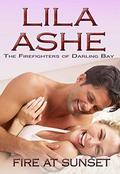 Fire at Sunset (The Firefighters of Darling Bay #4) by Lila Ashe