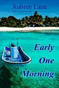 Early One Morning by Aubree Lane