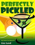 Perfectly Pickled: #4 Humorous Cozy Mystery - Funny Adventures of Mina Kitchen - with Recipes (Mina Kitchen #4) by Lizz Lund