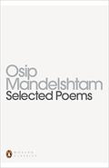 The Selected Poems by Osip Mandelstam