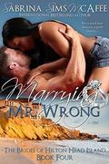 Marrying Mr. Wrong (The Brides of Hilton Head Island #4) by Sabrina Sims McAfee