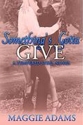 Something's Gotta Give (Tempered Steel #3) by Maggie Adams