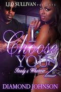 I Choose You 2: Ready 4 Whatever by Diamond Johnson