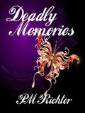 Deadly Memories by P.M. Richter