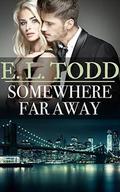 Somewhere Far Away by E. L. Todd