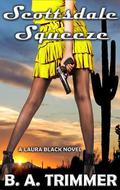 Scottsdale Squeeze (Laura Black Mysteries #2) by B.A. Trimmer