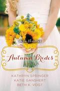 Autumn Brides: A Year of Weddings Novella Collection by Kathryn Springer