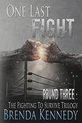 One Last Fight (Fighting to Survive #3) by Brenda Kennedy