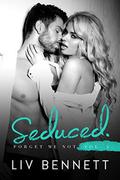 Forget Me Not 2: SEDUCED by Liv Bennett