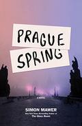 Prague Spring by Simon Mawer