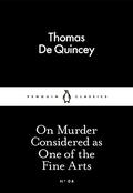 On Murder Considered as One of the Fine Arts by Thomas de Quincey