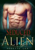 Seduced By The Alien (Celestial Angels #2) by Rosette Lex