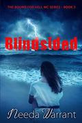 Blindsided (Bound For Hell MC #3) by Needa Warrant