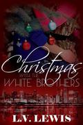 Christmas With The White Brothers by L.V. Lewis