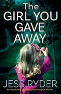 The Girl You Gave Away by Jess Ryder