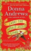 Lark! The Herald Angels Sing by Donna Andrews