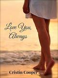 Love You, Always by Cristin Cooper