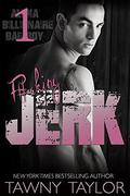 Alpha Billionaire Bad Boy: F#cking Jerk 1 (Alpha Billionaire Bad Boy #1) by Tawny Taylor